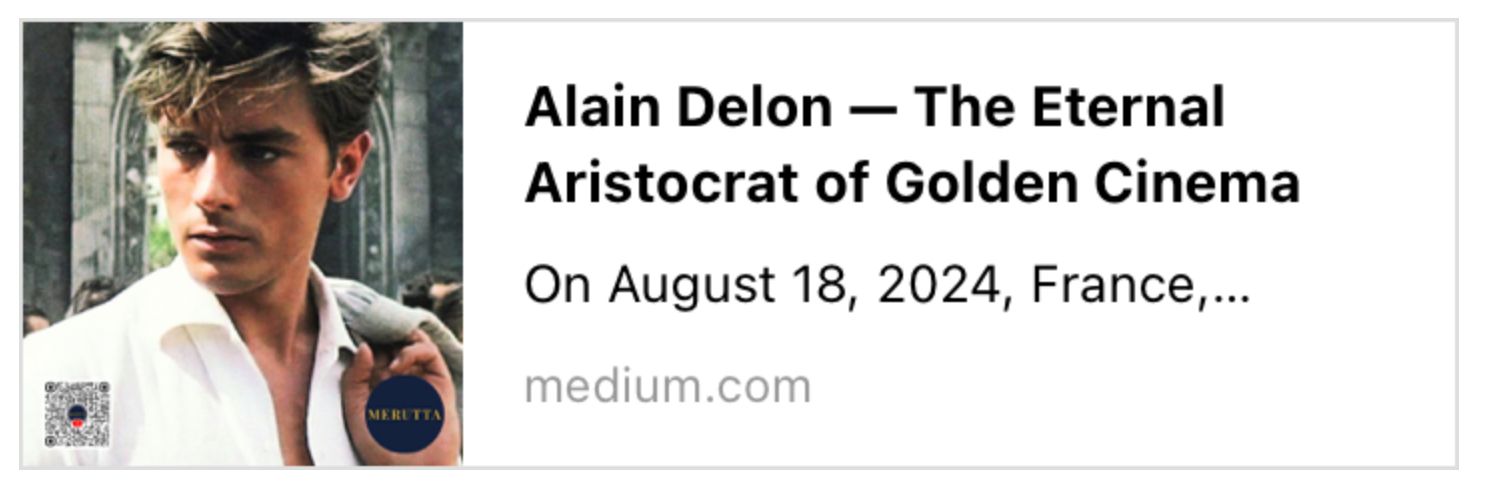 Alain Delon — The Eternal Aristocrat of Golden Cinema (Merutta World Society).