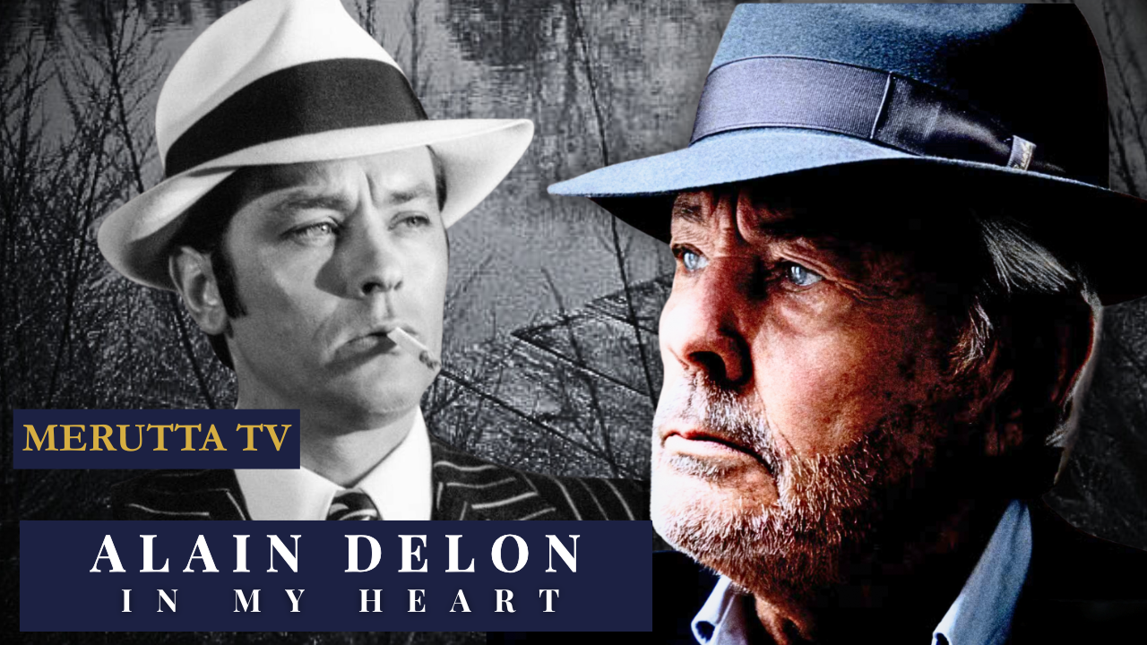ALAIN DELON IN MY HEART | MERUTTA TV